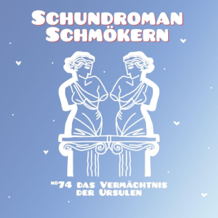 #74 Das Vermächtnis der Ursulen