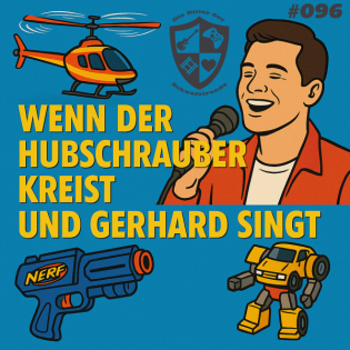 096 - Wenn der Hubschrauber kreist und Gerhard singt