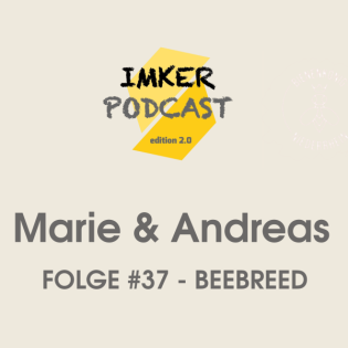 IMKERPODCAST Folge #37 Marie & Dr. Andreas Hoppe