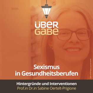 ÜG078 - Sexismus in Gesundheitsberufen (Prof.in Dr.in Sabine Oertelt-Prigione)