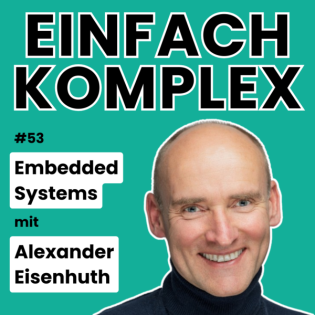 Embedded Systems mit Alexander Eisenhuth #53