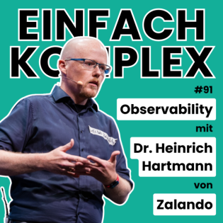 Observability mit Dr. Heinrich Hartmann von Zalando #91