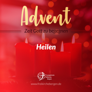 Advent - Gott begegnen und Heilung erfahren