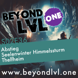 Abstieg | Seelenwinter Himmelssturm - Thelfheim | S02E36 | Beyond LVL One | Eine D&D Kampagne