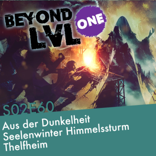 Aus der Dunkelheit | Seelenwinter Himmelssturm - Thelfheim | S02E60 | Beyond LVL One |D&D Kampagne