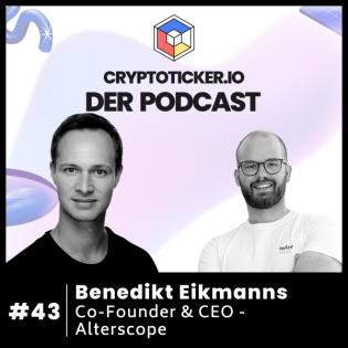 Cryptoticker.io - Der Podcast #43 - Benedikt Eikmanns - Co-Founder & CEO - Alterscope