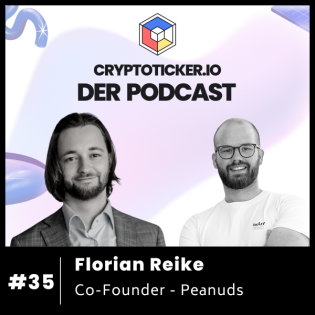 Cryptoticker.io - Der Podcast #35 - Florian Reike - Co-Founder - Peanuds