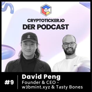 Cryptoticker.io - Der Podcast #9 - David Peng - Founder & CEO - w3bmint.xyz & Tasty Bones