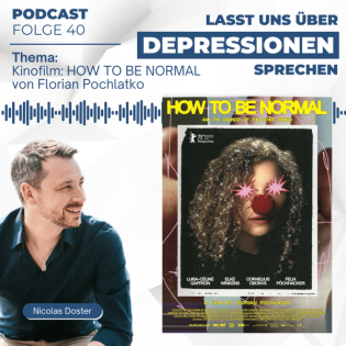 Folge 40 - How to be Normal - Kinofilm über psychische Erkrankungen