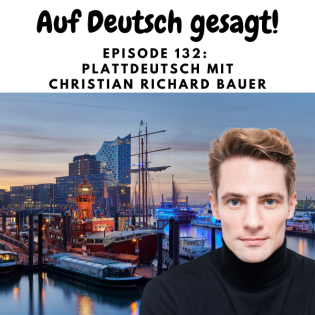 Episode 132: Plattdeutsch mit Christian Richard Bauer