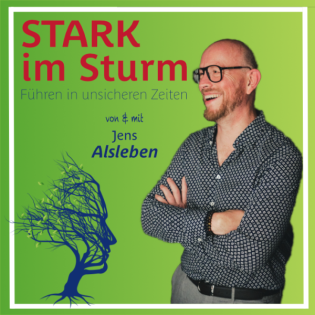 #000 Intro zum 'Stark im Sturm' Podcast - mit & von Jens Alsleben, Autor von "Stark im Sturm" und Buddy für Leader