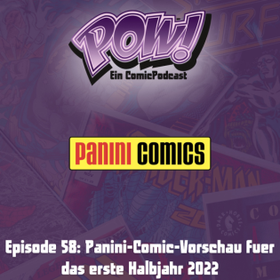 Ep. 58: Panini-Comic-Vorschau fuer das erste Halbjahr 2022