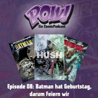 Ep. 8: Batman hat Geburtstag, darum feiern wir