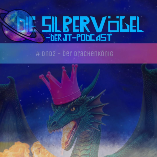 Der Drachenkönig - Jan Tenner: Die neue Dimension - Folge 2 - Die Silbervögel (#62)