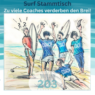 203 – Surf Stammtisch – Zu viele Coaches verderben den Brei