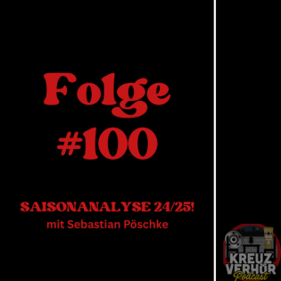 Folge #100 - Saisonanalyse 24/25!