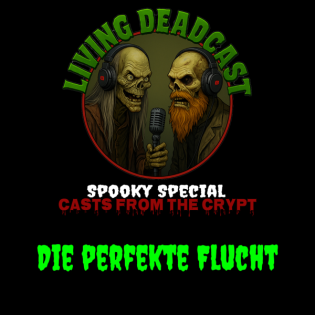 Spooky Special - Casts from the Crypt "die perfekte Flucht"
