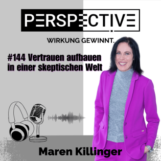 #144 Vertrauen aufbauen in einer skeptischen Welt