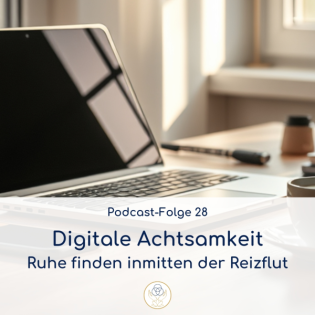Digitale Achtsamkeit: Ruhe finden inmitten der Reizflut