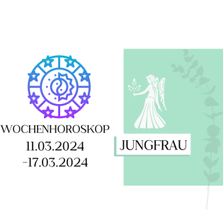 Wochenhoroskop - Jungfrau | 11.03.-17.03.24 | KW 11/2024