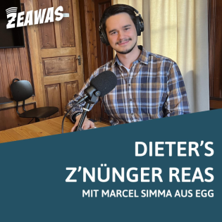 #055 Dieter's Z'nünger Reas mit Marcel Simma aus Egg