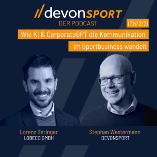 KI, CorporateGPT & Kommunikation im Wandel Teil 2 – Lorenz Beringer über die Zukunft im Sportbusiness #97