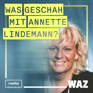 Podcast-Empfehlung: „Was geschah mit Annette Lindemann?“