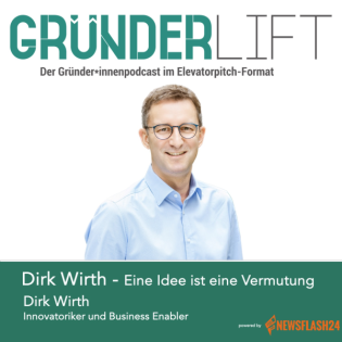 GründerLIFT #063 – Dirk Wirth – Eine Idee ist eine Vermutung