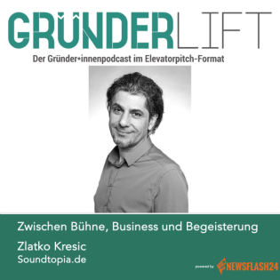 GründerLIFT #079 – Zlatko Kresic – Zwischen Bühne, Business und Begeisterung