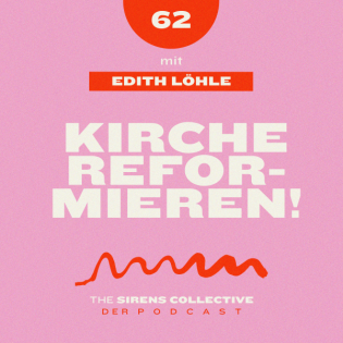 62 – Kirche reformieren! | mit Edith Löhle