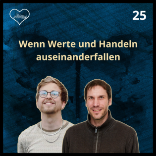 Wenn Werte und Handeln auseinanderfallen - Folge 25