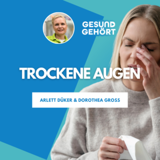 Trockene Augen: Ursachen, Symptome und was wirklich hilft