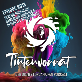 #013 GenCon Rückblick, Gamescom Ausblick und offizielle Lorcana Spielformate | Tintenvorrat Podcast