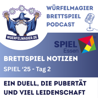 Brettspiel Notizen SPIEL '25 - Ein Duell, die Pubertät und viel Leidenschaft (WM040)