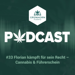 #33 Florian kämpft für sein Recht – Cannabis & Führerschein