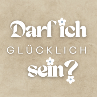 Habe ich das Recht, glücklich zu sein? Inkl. kleinem Gedankenexperiment | Folge 33