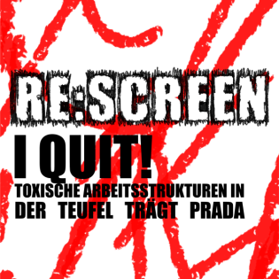 I quit! Toxische Arbeitsstrukturen & DER TEUFEL TRÄGT PRADA