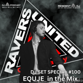 DJ SET SPECIAL #100 | EQUJE in the Mix