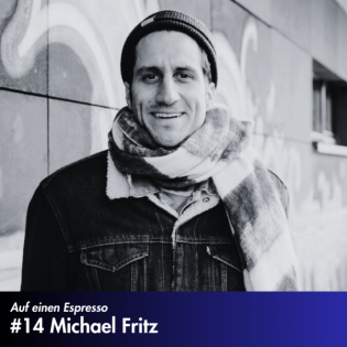 #14 Michael Fritz - Mitgründer von Viva con Agua