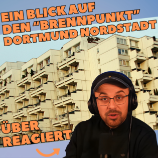 Hartes Leben, Migration und Freundschaft: Die Dortmunder Nordstadt | Überreagiert