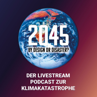 2045 by Design or Disaster S01E06: „Das 2045 Glossar – Begriffe zur Nachhaltigkeit“