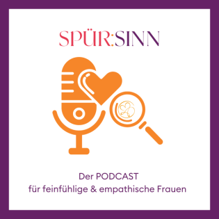 Podcast #123 Spür:Sinn – Lebe das Leben, das du dir wünschst