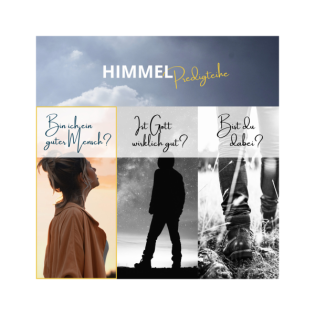 Himmel 1/3 – Bin ich ein guter Mensch?