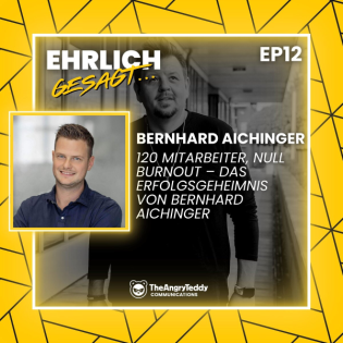 120 Mitarbeiter, Null Burnout – Das Erfolgsgeheimnis von Bernhard Aichinger | EG012