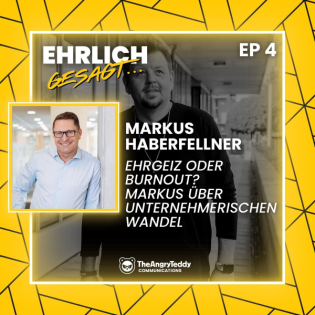 Ehrgeiz oder Burnout? Markus Haberfellner über unternehmerischen Wandel | EG004