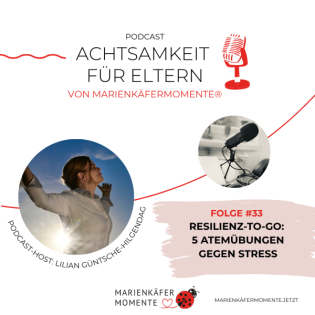 MARIENKÄFERMOMENTE no.33: Resilienz-to-go - 5 Atemübungen gegen Stress