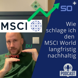 Wie SCHLAGE ich den MSCI World Index langfristig nachhaltig