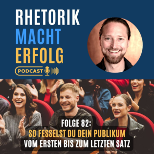 #82 - So fesselst du dein Publikum - vom ersten bis zum letzten Satz