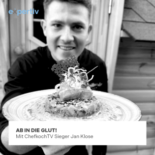 AB IN DIE GLUT (mit ChefkochTV Sieger Jan Klose)