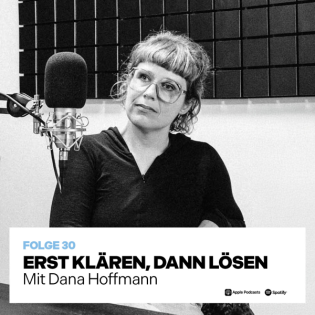ERST KLÄREN, DANN LÖSEN (mit Dana Hoffmann)